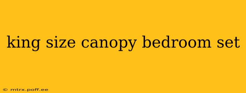 king size canopy bedroom set