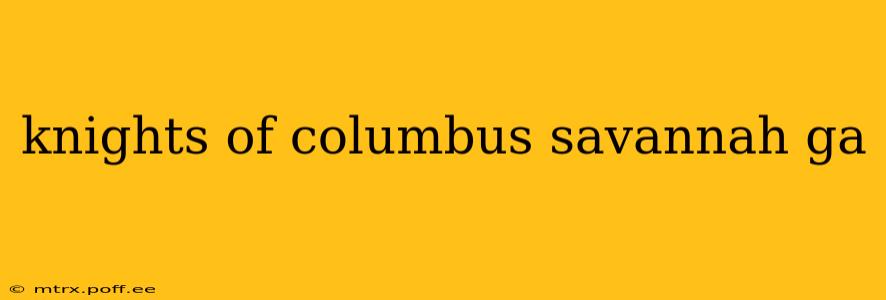 knights of columbus savannah ga