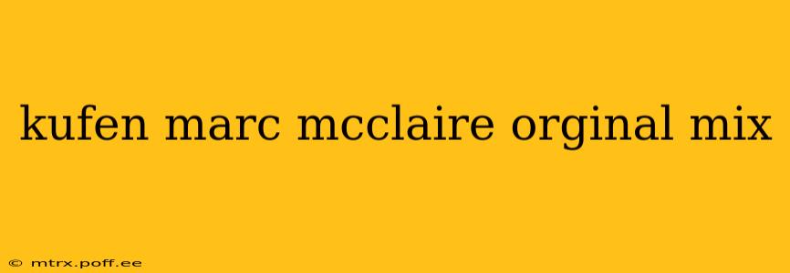 kufen marc mcclaire orginal mix
