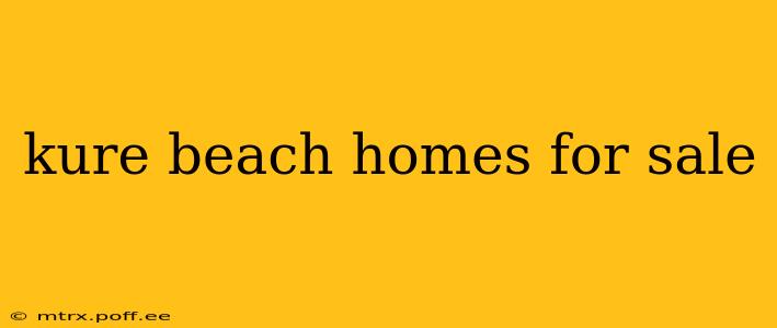 kure beach homes for sale