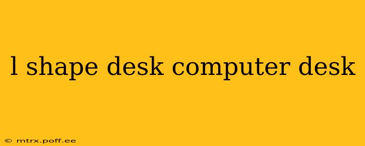 l shape desk computer desk