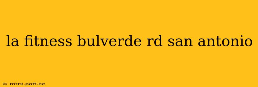 la fitness bulverde rd san antonio