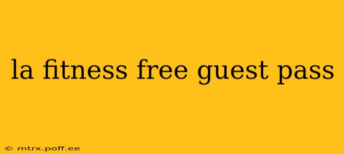 la fitness free guest pass