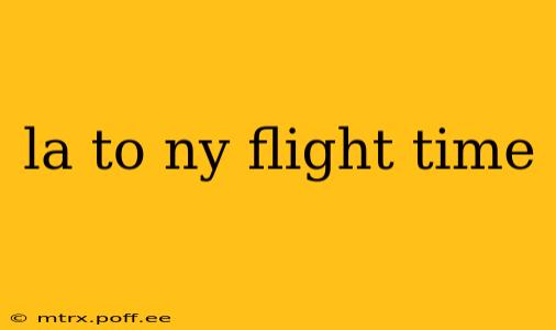 la to ny flight time