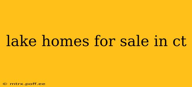 lake homes for sale in ct