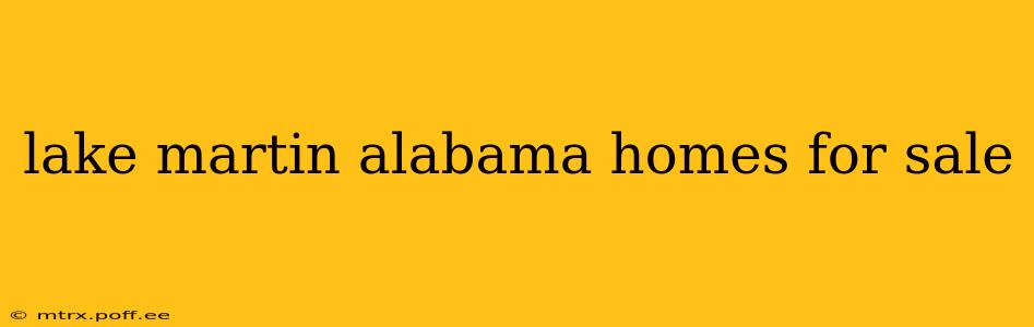 lake martin alabama homes for sale