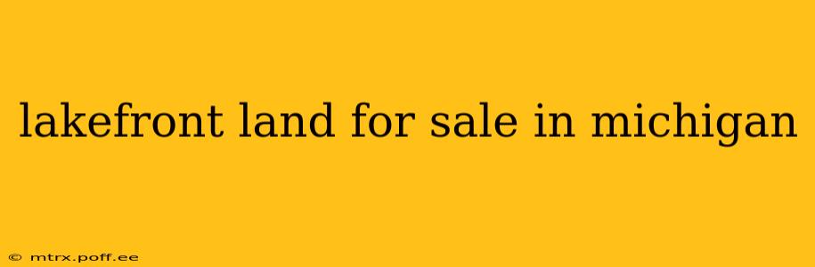 lakefront land for sale in michigan