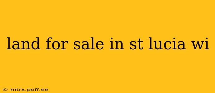 land for sale in st lucia wi