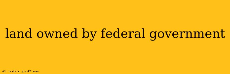 land owned by federal government