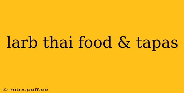 larb thai food & tapas