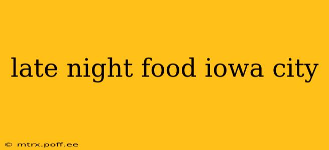 late night food iowa city