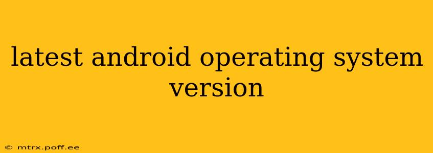 latest android operating system version