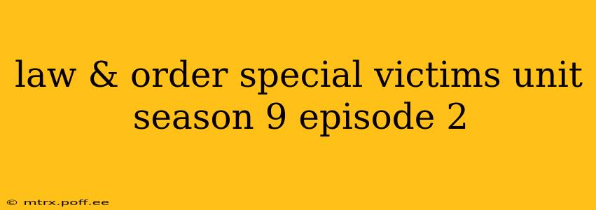 law & order special victims unit season 9 episode 2