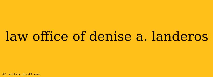 law office of denise a. landeros