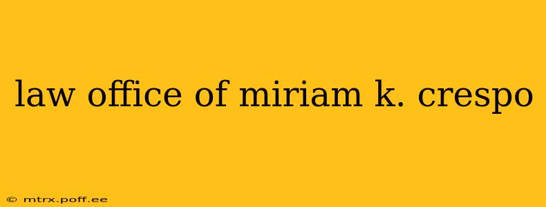 law office of miriam k. crespo