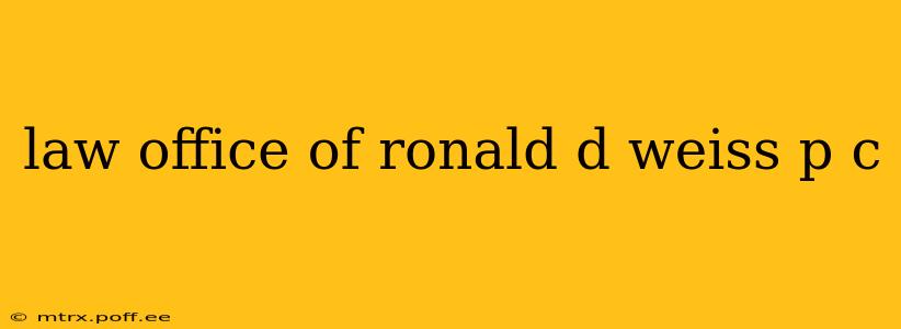 law office of ronald d weiss p c