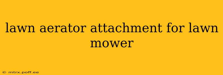 lawn aerator attachment for lawn mower