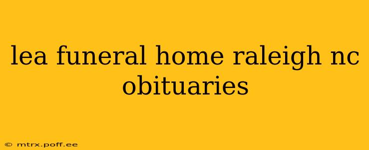 lea funeral home raleigh nc obituaries