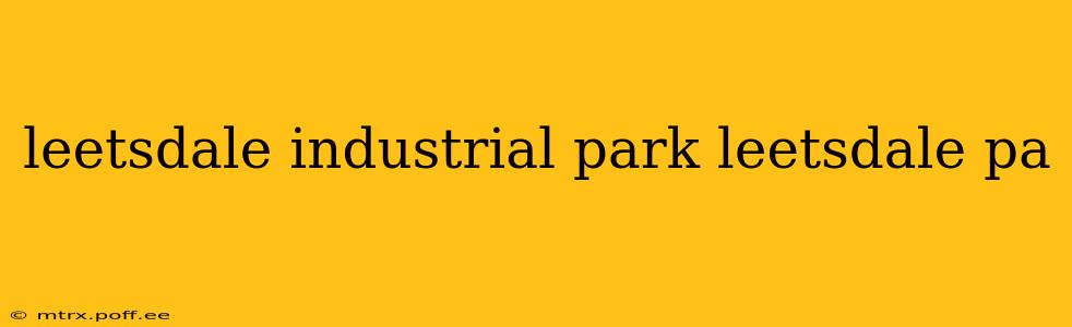 leetsdale industrial park leetsdale pa