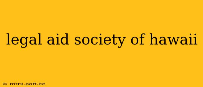 legal aid society of hawaii