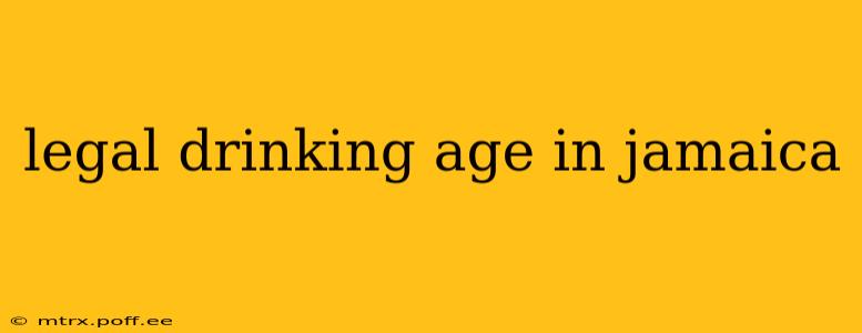 legal drinking age in jamaica