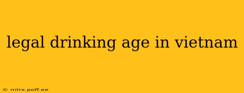 legal drinking age in vietnam