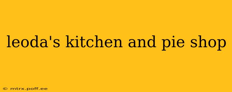 leoda's kitchen and pie shop
