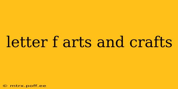 letter f arts and crafts