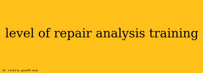 level of repair analysis training