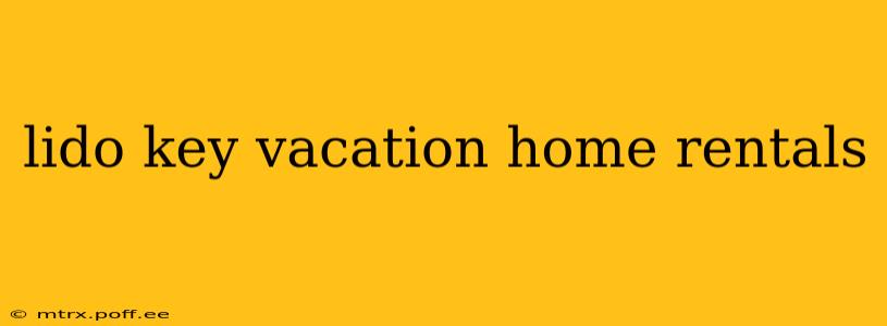 lido key vacation home rentals