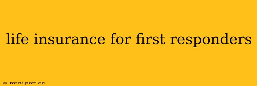 life insurance for first responders
