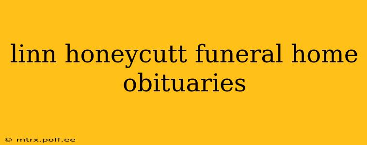 linn honeycutt funeral home obituaries