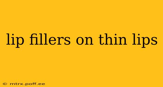 lip fillers on thin lips