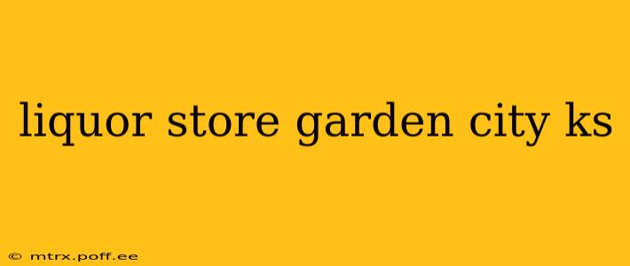 liquor store garden city ks