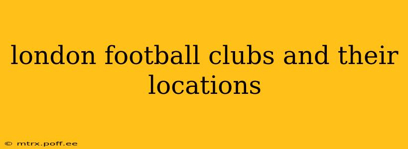 london football clubs and their locations