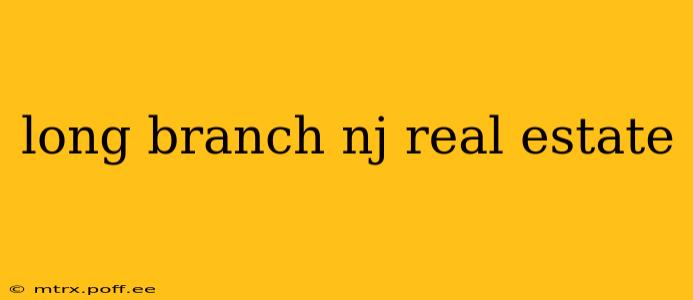 long branch nj real estate