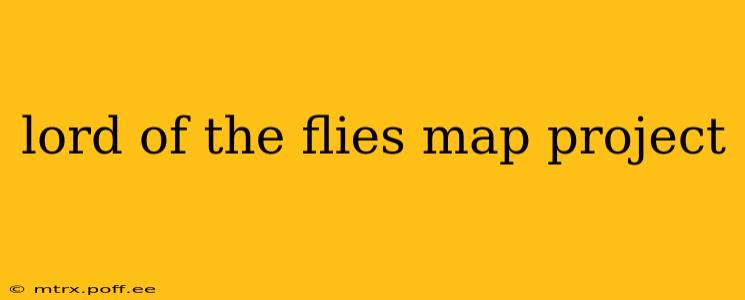 lord of the flies map project
