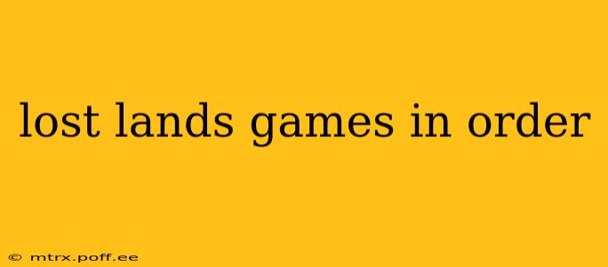 lost lands games in order