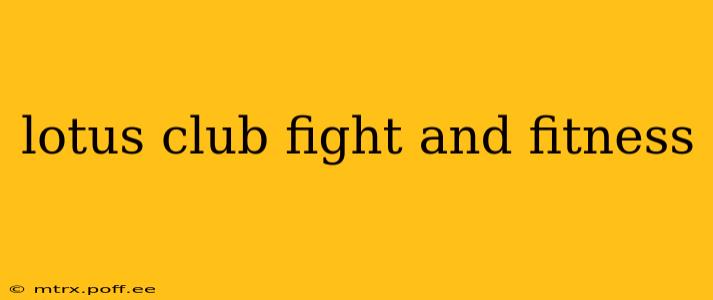 lotus club fight and fitness