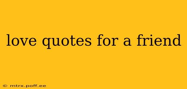 love quotes for a friend