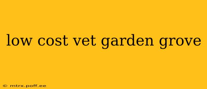 low cost vet garden grove