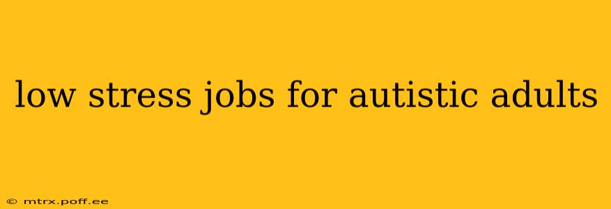 low stress jobs for autistic adults