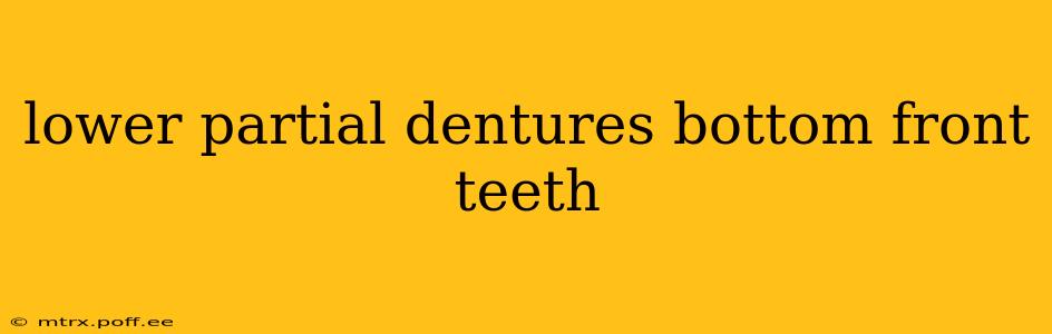 lower partial dentures bottom front teeth