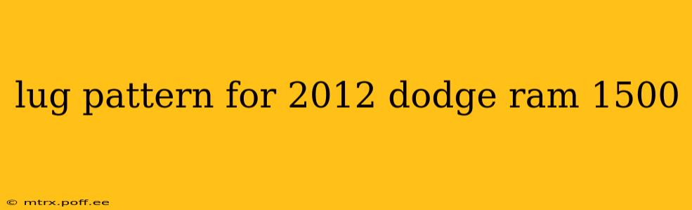 lug pattern for 2012 dodge ram 1500