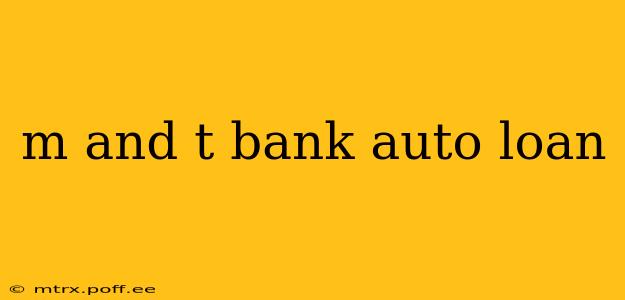 m and t bank auto loan