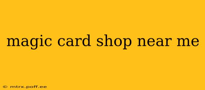 magic card shop near me