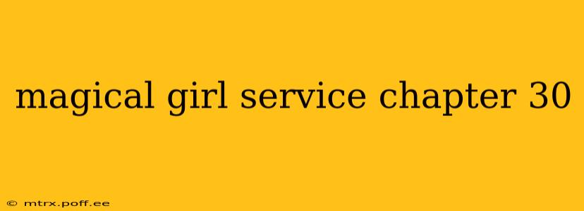 magical girl service chapter 30