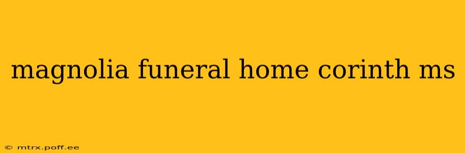 magnolia funeral home corinth ms