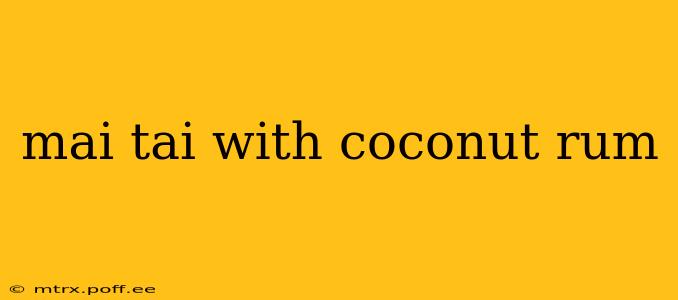 mai tai with coconut rum