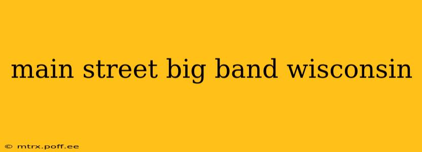 main street big band wisconsin